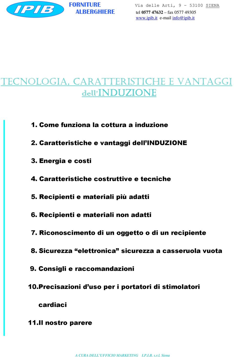 Recipienti e materiali più adatti 6. Recipienti e materiali non adatti 7.