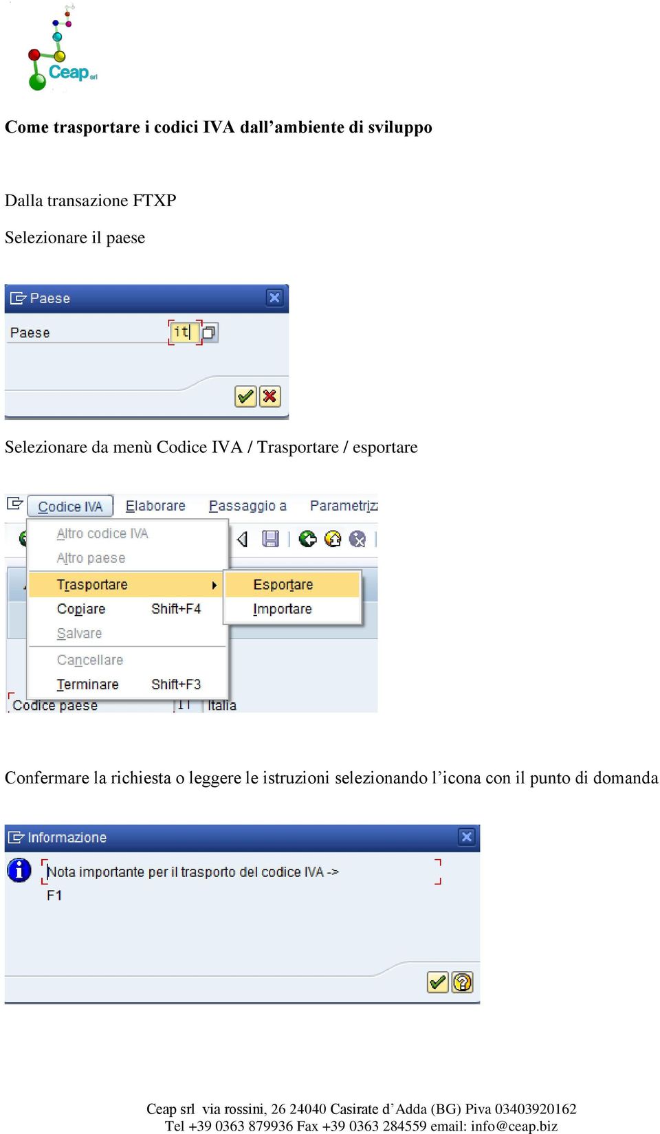 Codice IVA / Trasportare / esportare Confermare la richiesta o