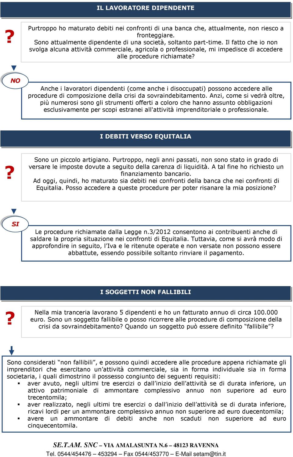 possono accedere alle procedure di composizione della crisi da sovraindebitamento.