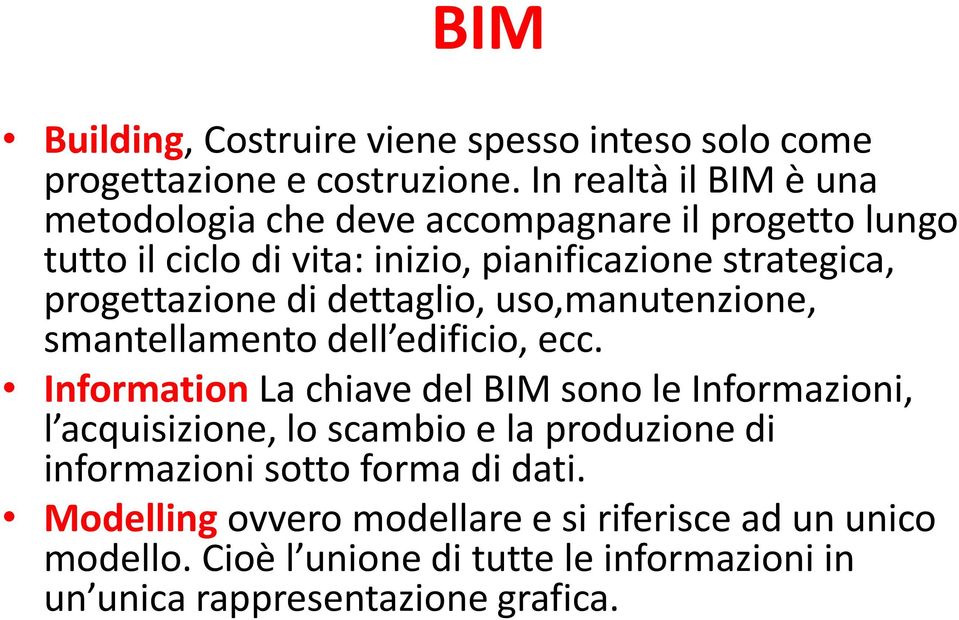 progettazione di dettaglio, uso,manutenzione, smantellamento dell edificio, ecc.