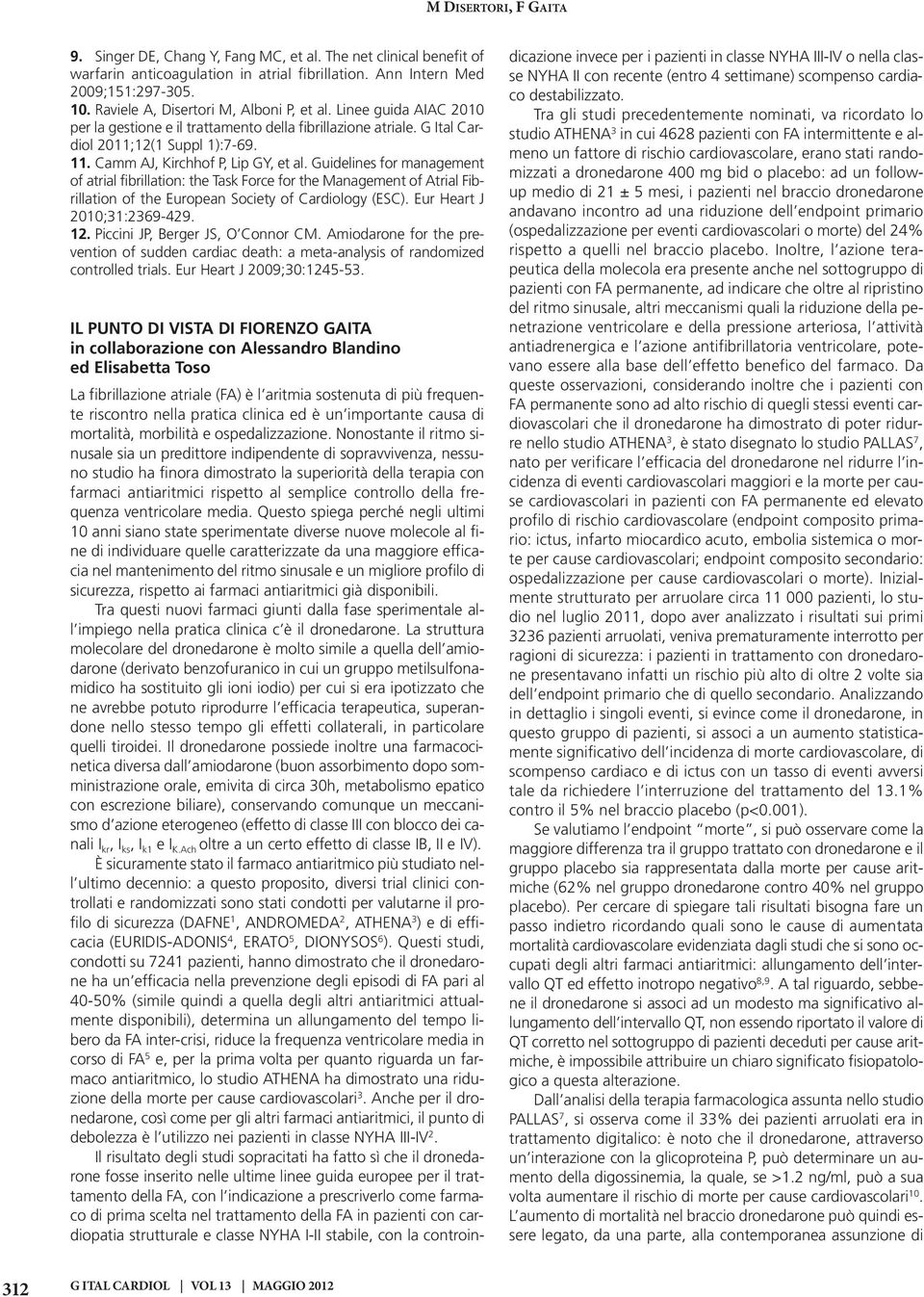 Camm AJ, Kirchhof P, Lip GY, et al. Guidelines for management of atrial fibrillation: the Task Force for the Management of Atrial Fibrillation of the European Society of Cardiology (ESC).