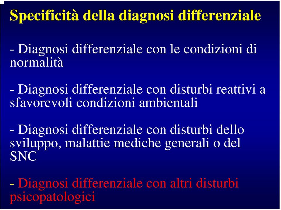 sfavorevoli condizioni ambientali - Diagnosi differenziale con disturbi dello