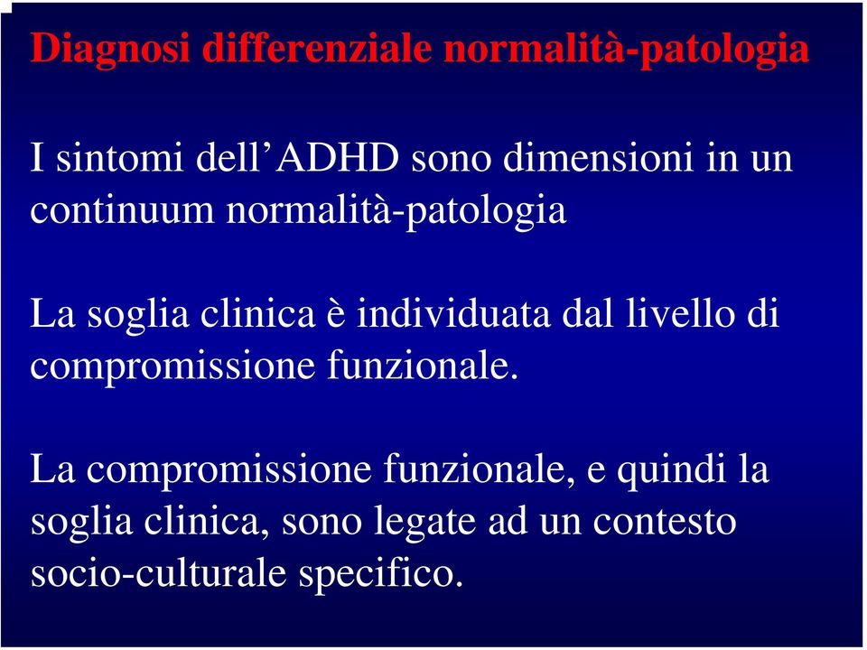 individuata dal livello di compromissione funzionale.