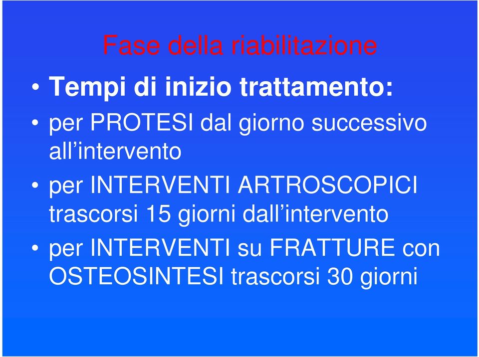 INTERVENTI ARTROSCOPICI trascorsi 15 giorni dall