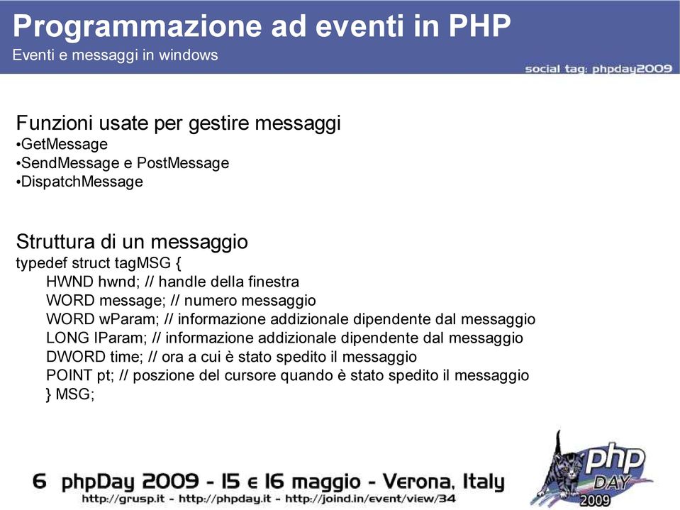 wparam; // informazione addizionale dipendente dal messaggio LONG lparam; // informazione addizionale dipendente dal