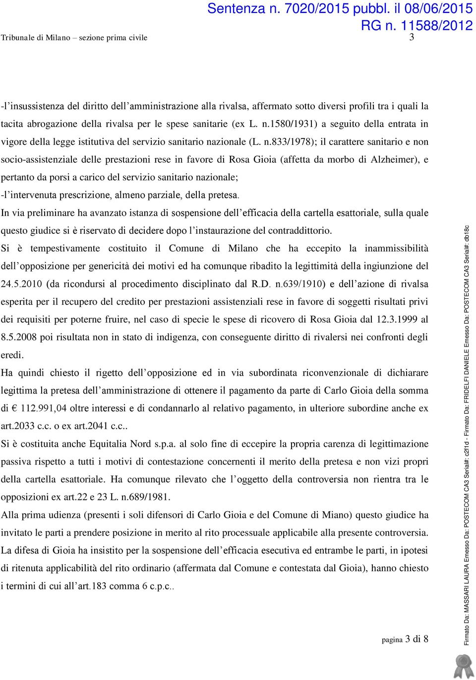 1580/1931) a seguito della entrata in vigore della legge istitutiva del servizio sanitario na