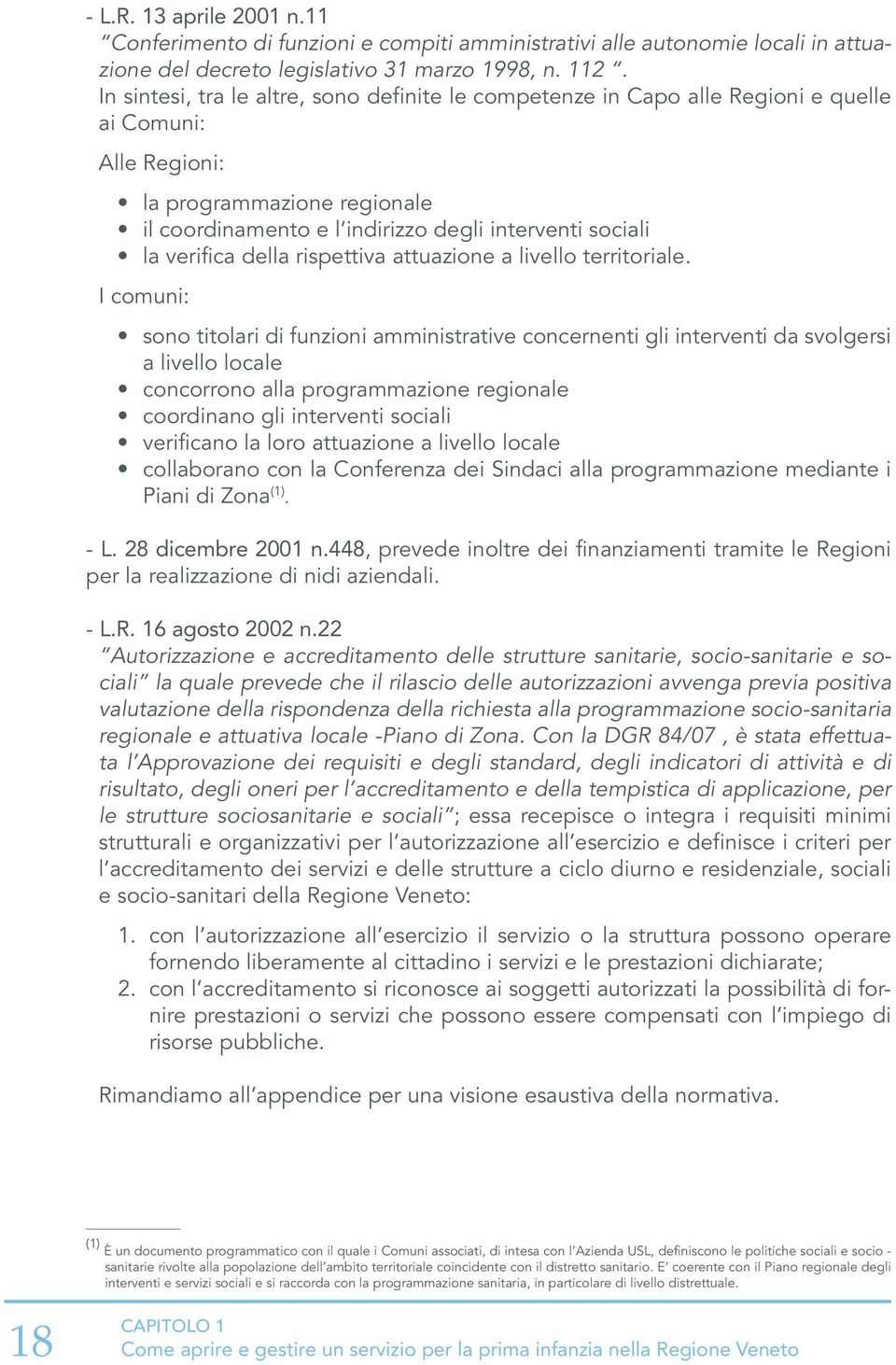 verifica della rispettiva attuazione a livello territoriale.