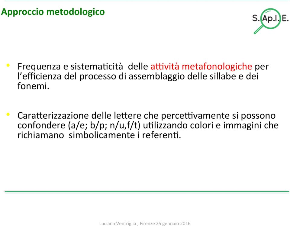 CaraVerizzazione delle levere che perce\vamente si possono confondere (a/e;