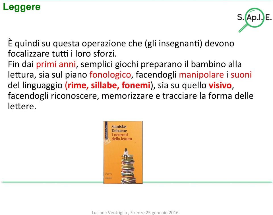 Fin dai primi anni, semplici giochi preparano il bambino alla levura, sia sul piano