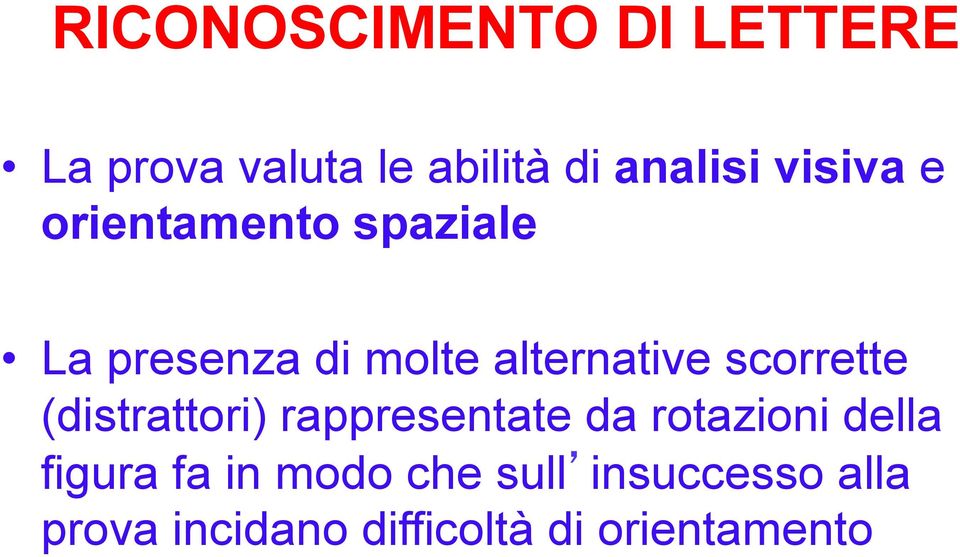 scorrette (distrattori) rappresentate da rotazioni della figura fa