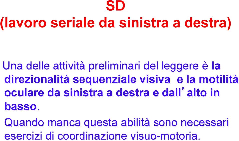 motilità oculare da sinistra a destra e dall alto in basso.