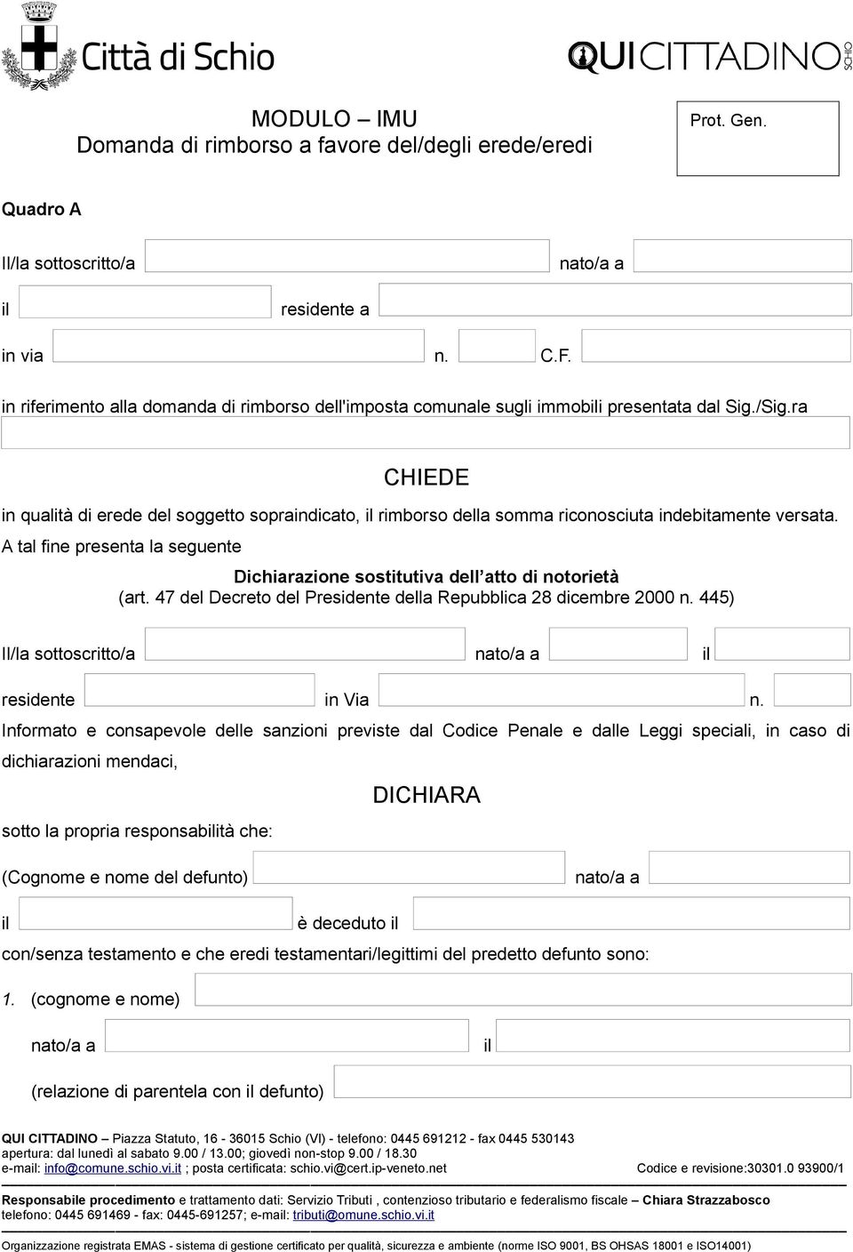 ra CHIEDE in qualità di erede del soggetto sopraindicato, rimborso della somma riconosciuta indebitamente versata.