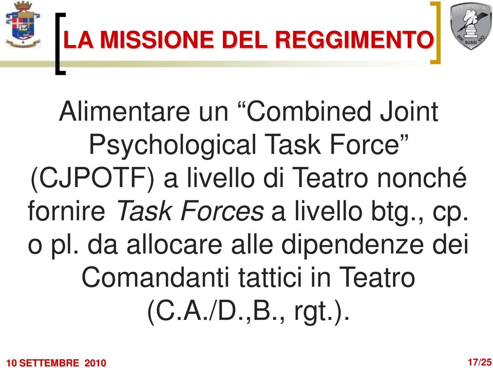 fornire Task Forces a livello btg., cp. o pl.