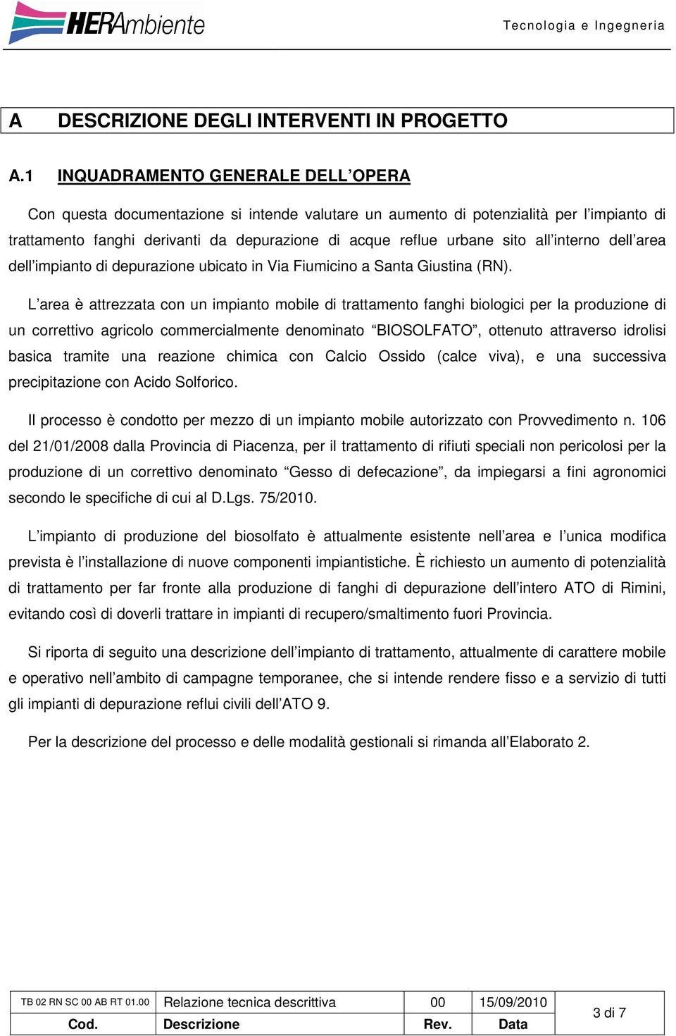 all interno dell area dell impianto di depurazione ubicato in Via Fiumicino a Santa Giustina (RN).