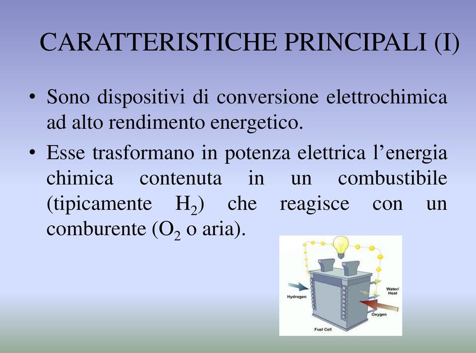 Esse trasformano in potenza elettrica l energia chimica