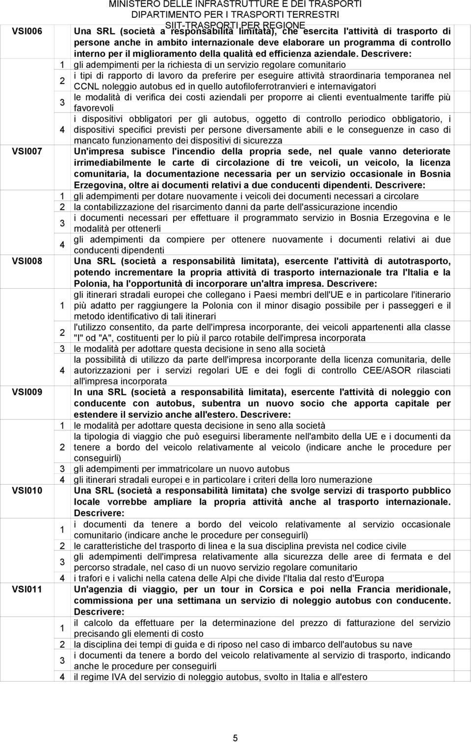 gli adempimenti per la richiesta di un servizio regolare comunitario i tipi di rapporto di lavoro da preferire per eseguire attività straordinaria temporanea nel CCNL noleggio autobus ed in quello