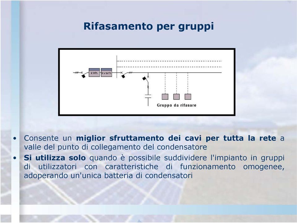 è possibile suddividere l'impianto limpianto in gruppi di utilizzatori con