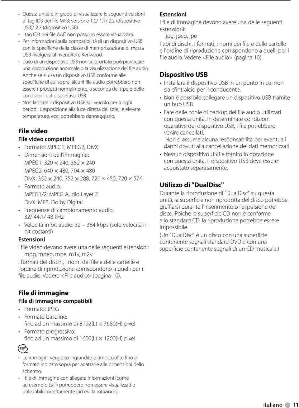 L'uso di un dispositivo USB non supportato può provocare una riproduzione anormale o la visualizzazione del file audio.