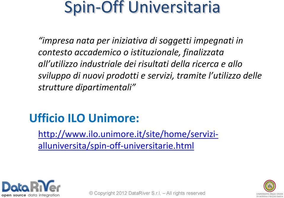 allo sviluppo di nuovi prodotti e servizi, tramite l utilizzo delle strutture dipartimentali