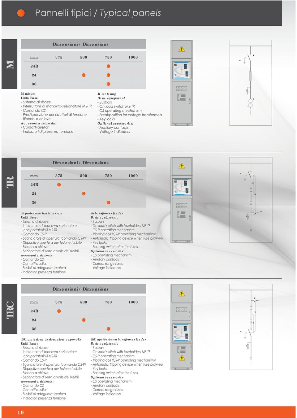 protezione trasformatore - Interruttore di manovra-sezionatore con portafusibili MS-TR - Comando CS-P - Sganciatore di apertura (comando CS-P) - Dispositivo apertura per fusione fusibile - Blocchi a