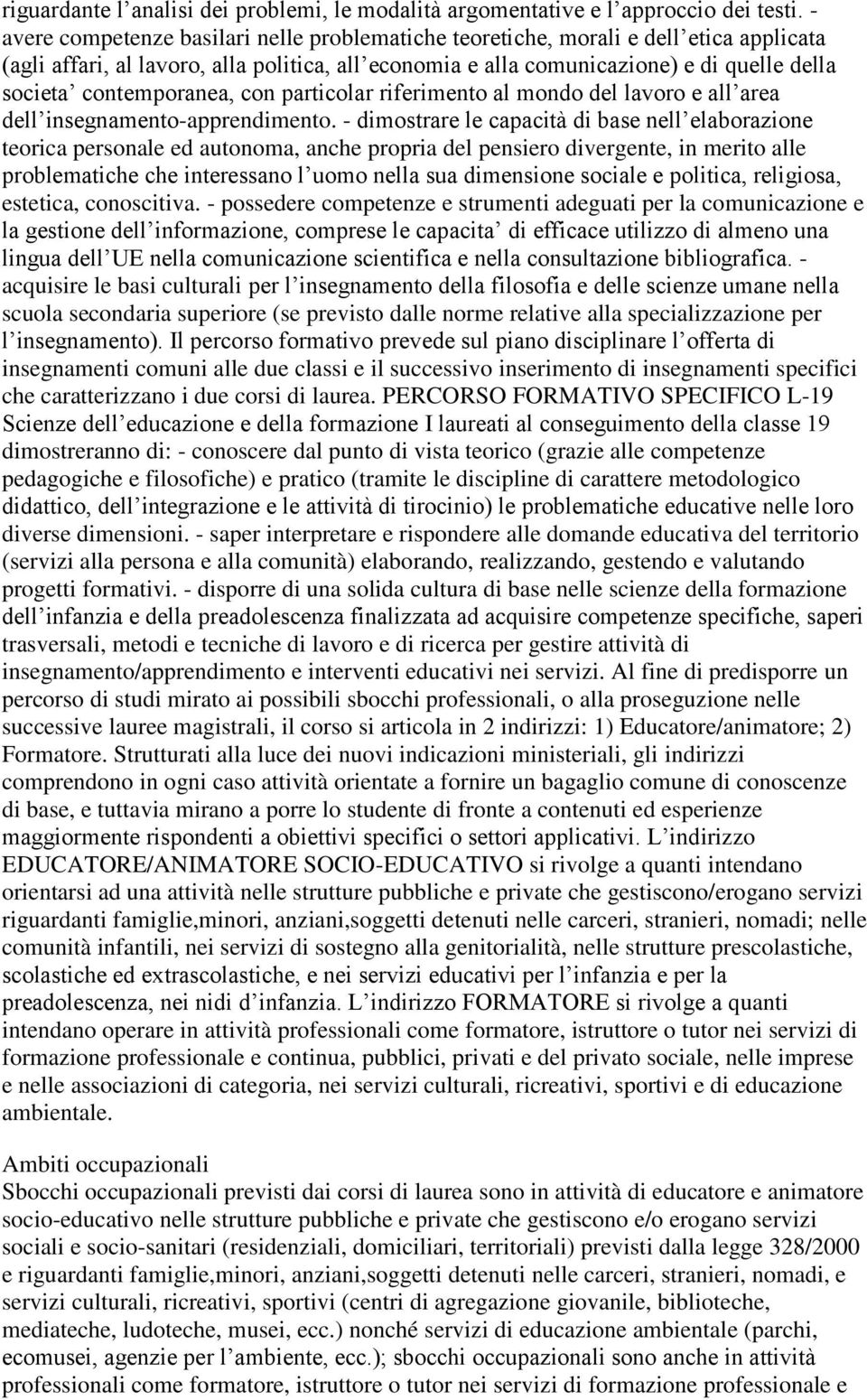 contemporanea, con particolar riferimento al mondo del lavoro e all area dell insegnamento-apprendimento.