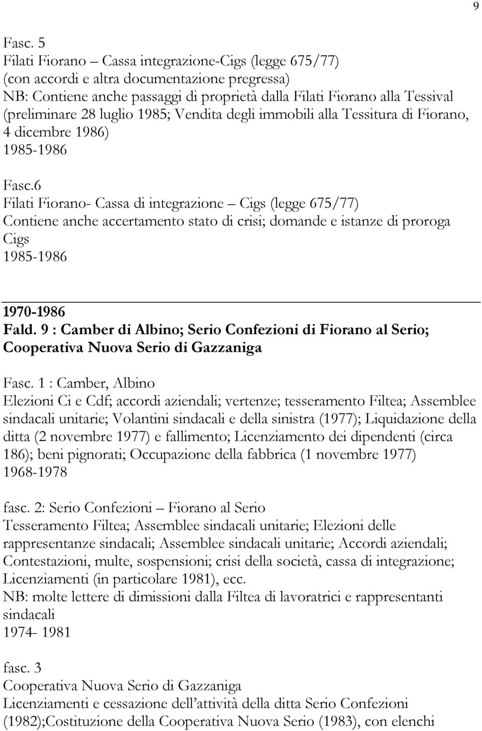 luglio 1985; Vendita degli immobili alla Tessitura di Fiorano, 4 dicembre 1986) 1985-1986 Fasc.