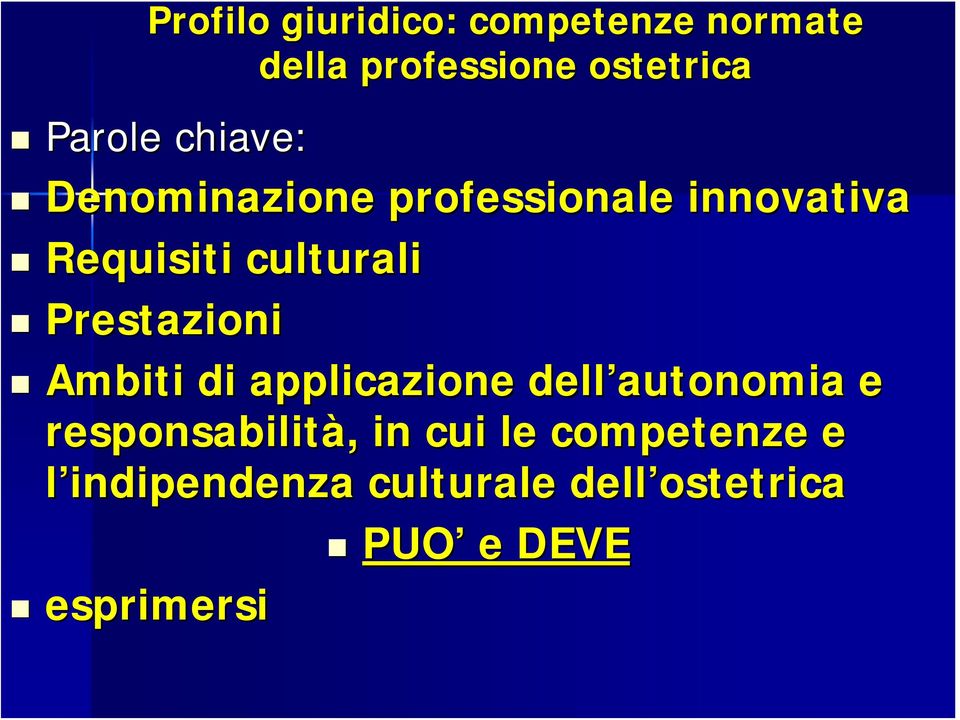 Prestazioni Ambiti di applicazione dell autonomia e responsabilità,, in