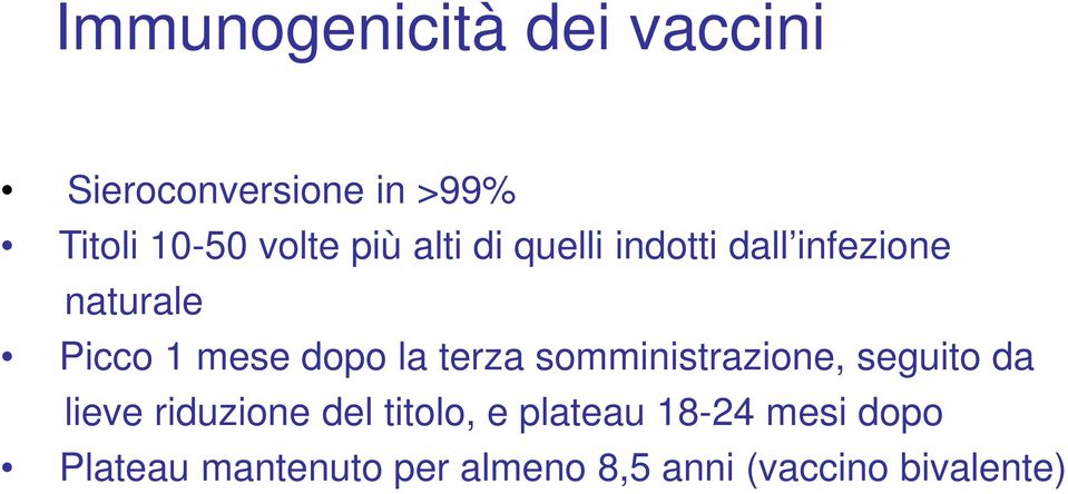 terza somministrazione, seguito da lieve riduzione del titolo, e plateau