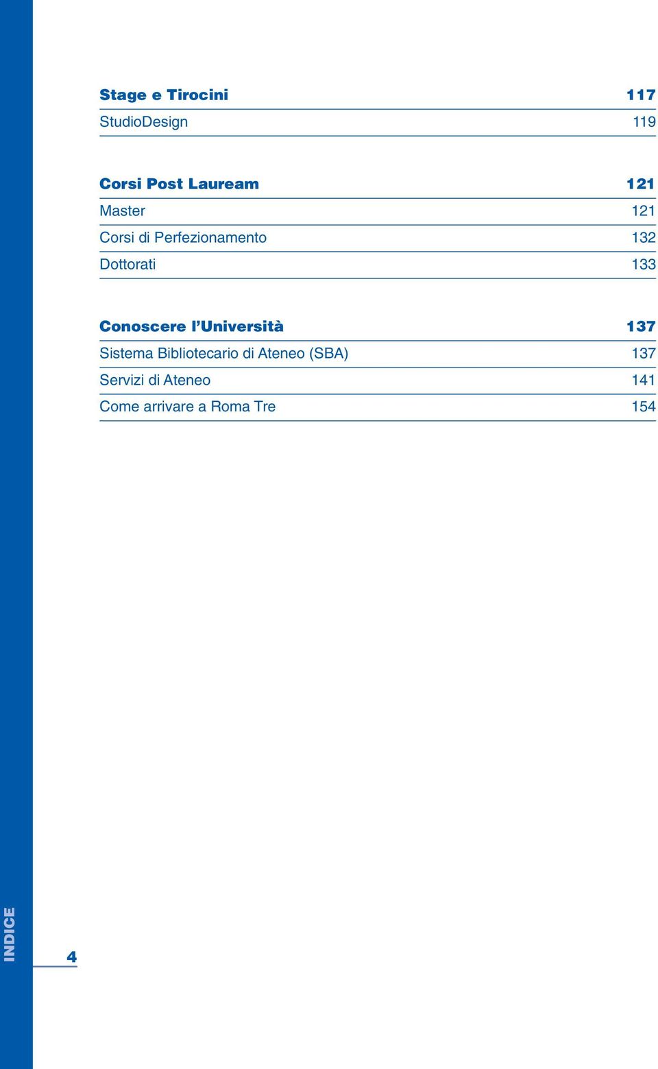 Conoscere l Università 137 Sistema Bibliotecario di Ateneo