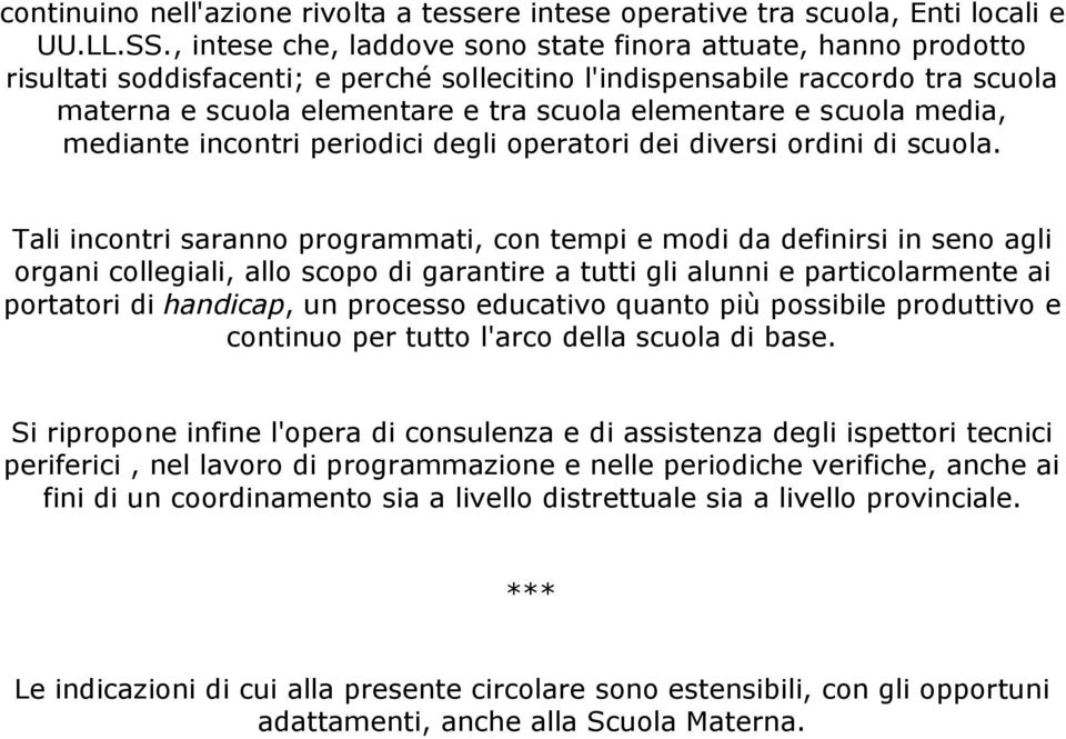 e scuola media, mediante incontri periodici degli operatori dei diversi ordini di scuola.