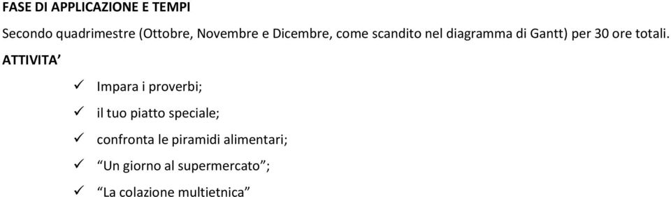 ATTIVITA Impara i proverbi; il tuo piatto speciale; confronta le