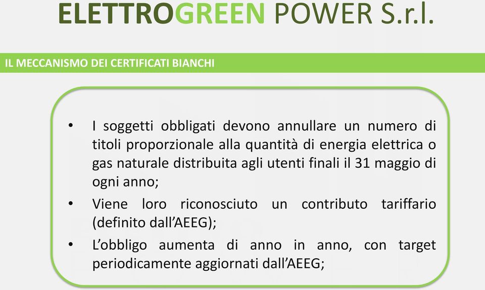 utenti finali il 31 maggio di ogni anno; Viene loro riconosciuto un contributo tariffario