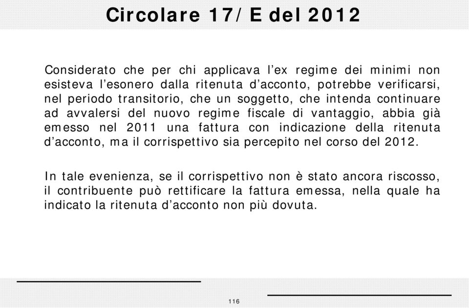 nel 2011 una fattura con indicazione della ritenuta d acconto, ma il corrispettivo sia percepito nel corso del 2012.