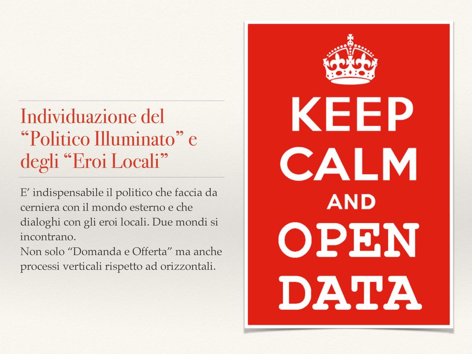 esterno e che dialoghi con gli eroi locali. Due mondi si incontrano.