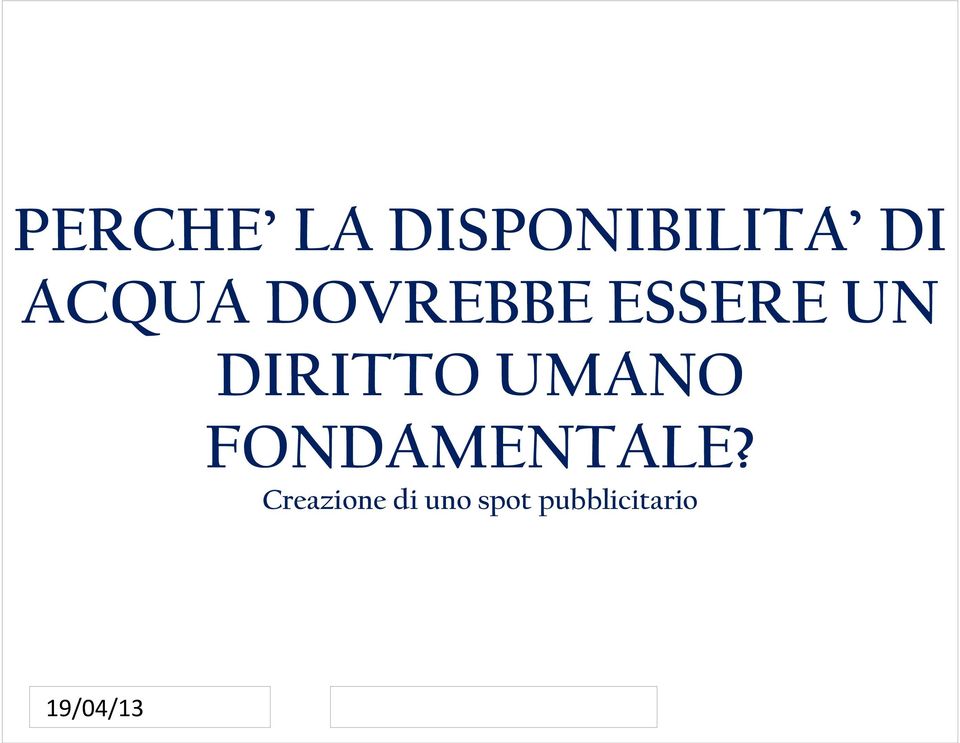 DIRITTO UMANO FONDAMENTALE?