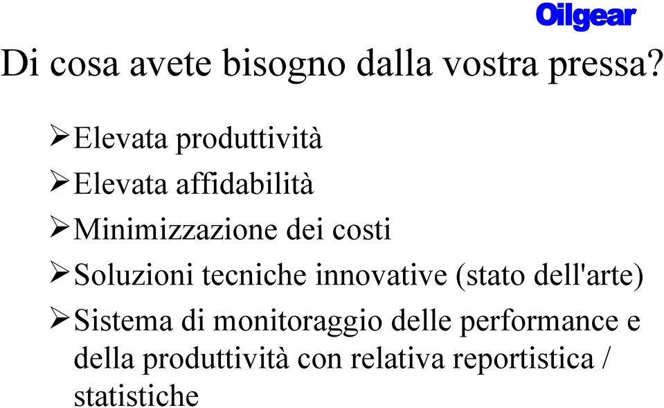 costi Soluzioni tecniche innovative (stato dell'arte) Sistema di