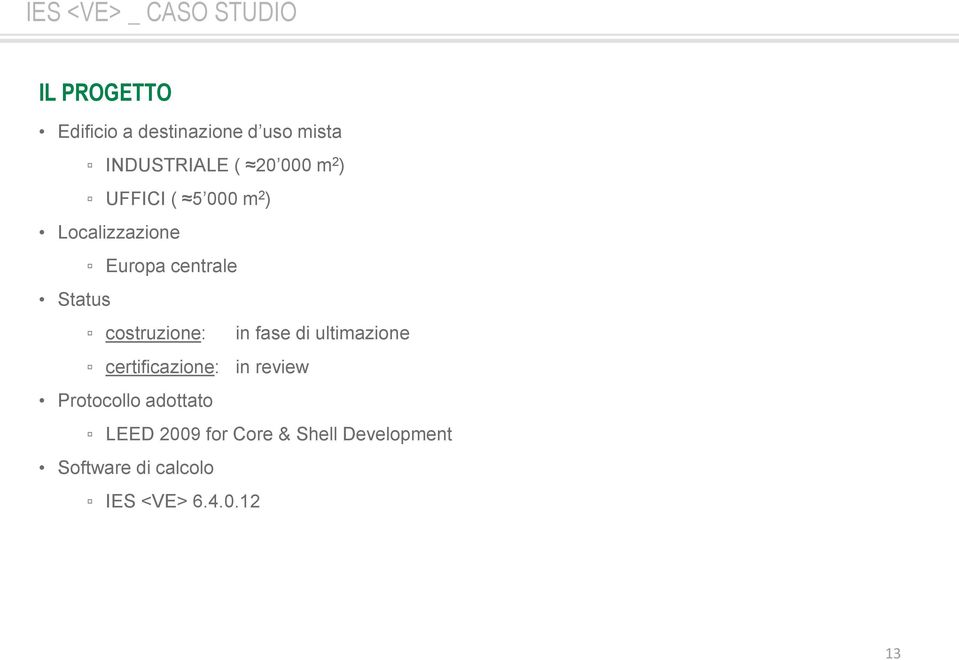 Status costruzione: in fase di ultimazione certificazione: in review Protocollo