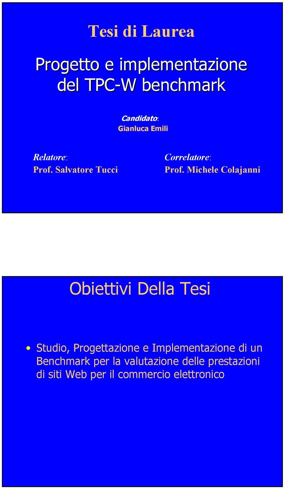 Michele Colajanni Obiettivi Della Tesi Studio, Progettazione e Implementazione