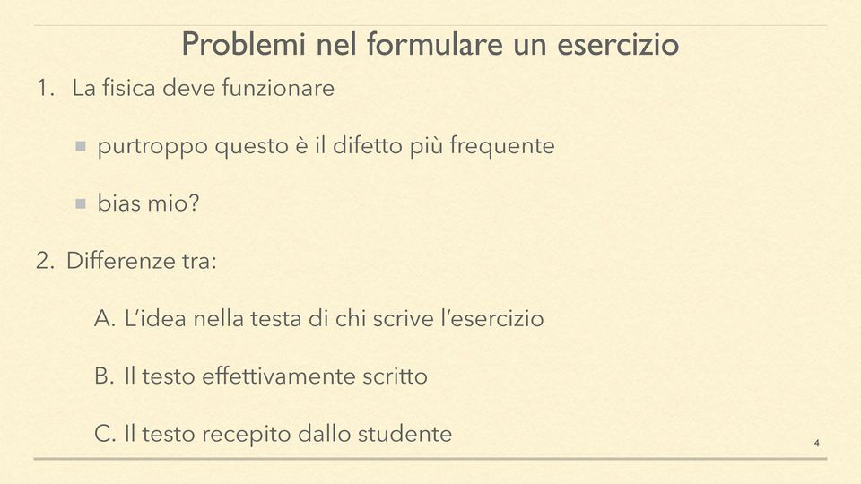 frequente bias mio? 2. Differenze tra: A.