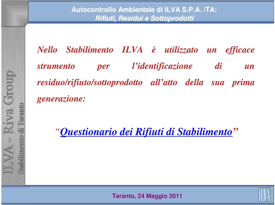 residuo/rifiuto/sottoprodotto all atto della sua