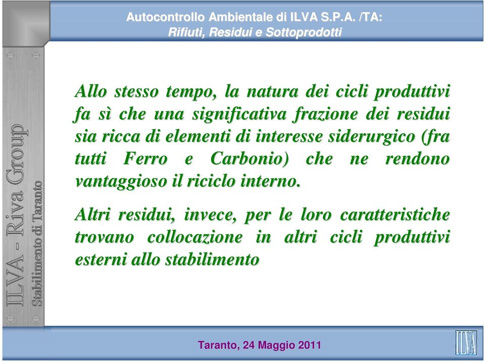 Carbonio) che ne rendono vantaggioso il riciclo interno.