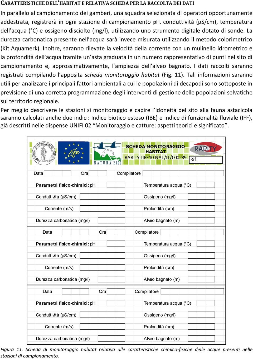 La durezza carbonatica presente nell acqua sarà invece misurata utilizzando il metodo colorimetrico (Kit Aquamerk).