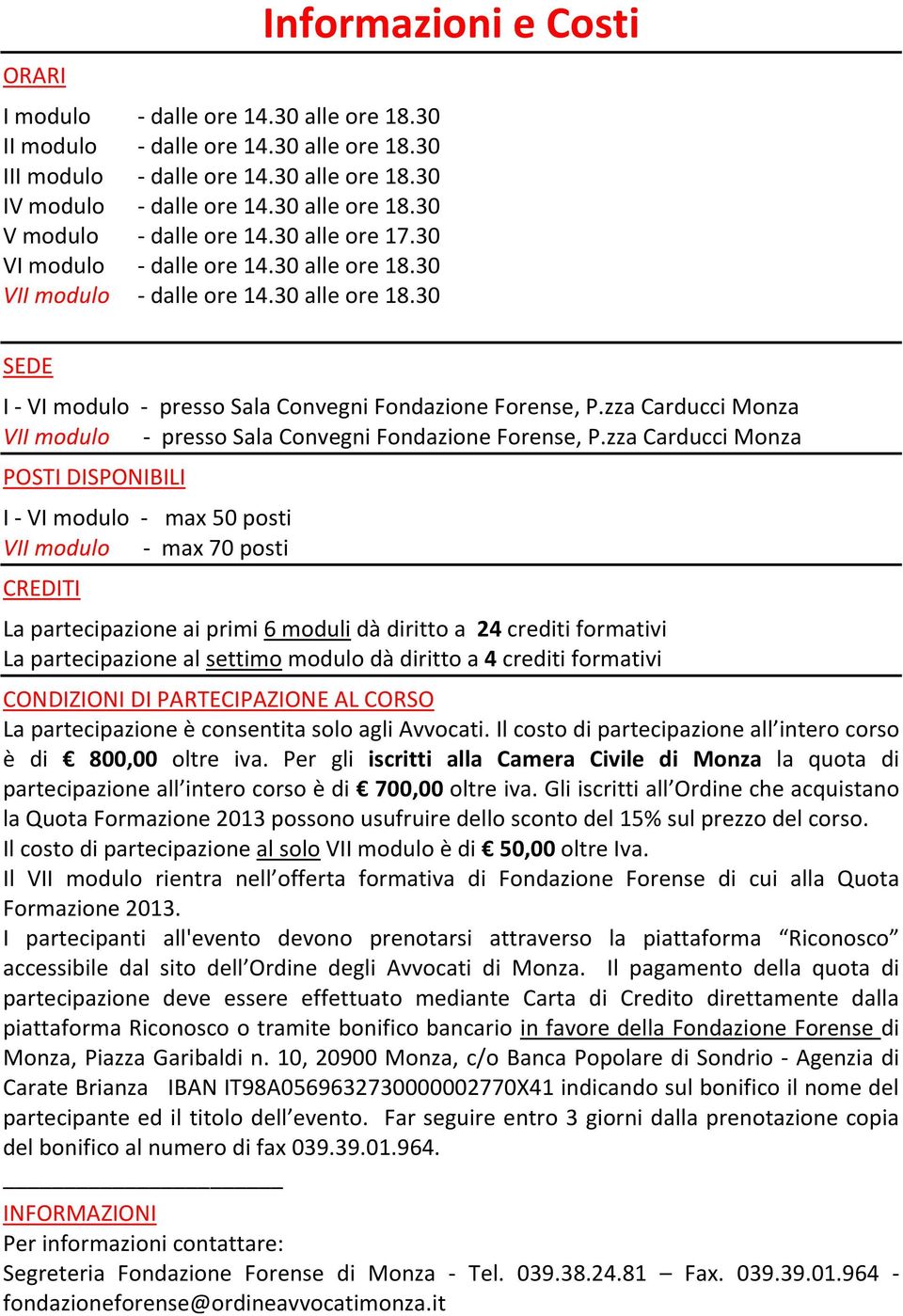 zza Carducci Monza VII modulo - presso Sala Convegni Fondazione Forense, P.