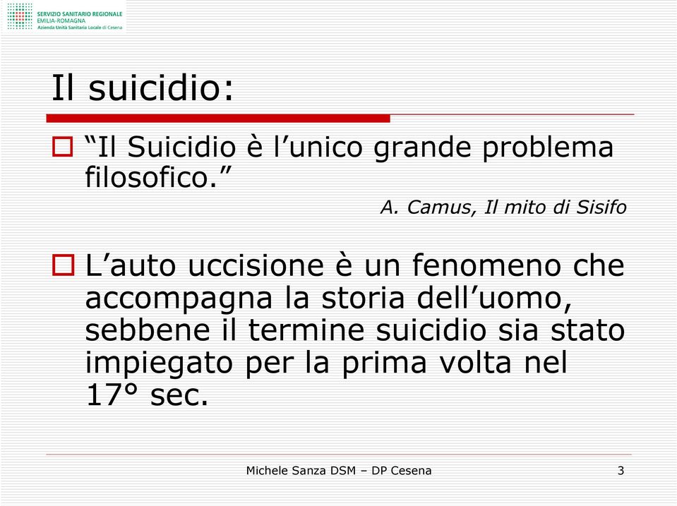 accompagna la storia dell uomo, sebbene il termine suicidio sia