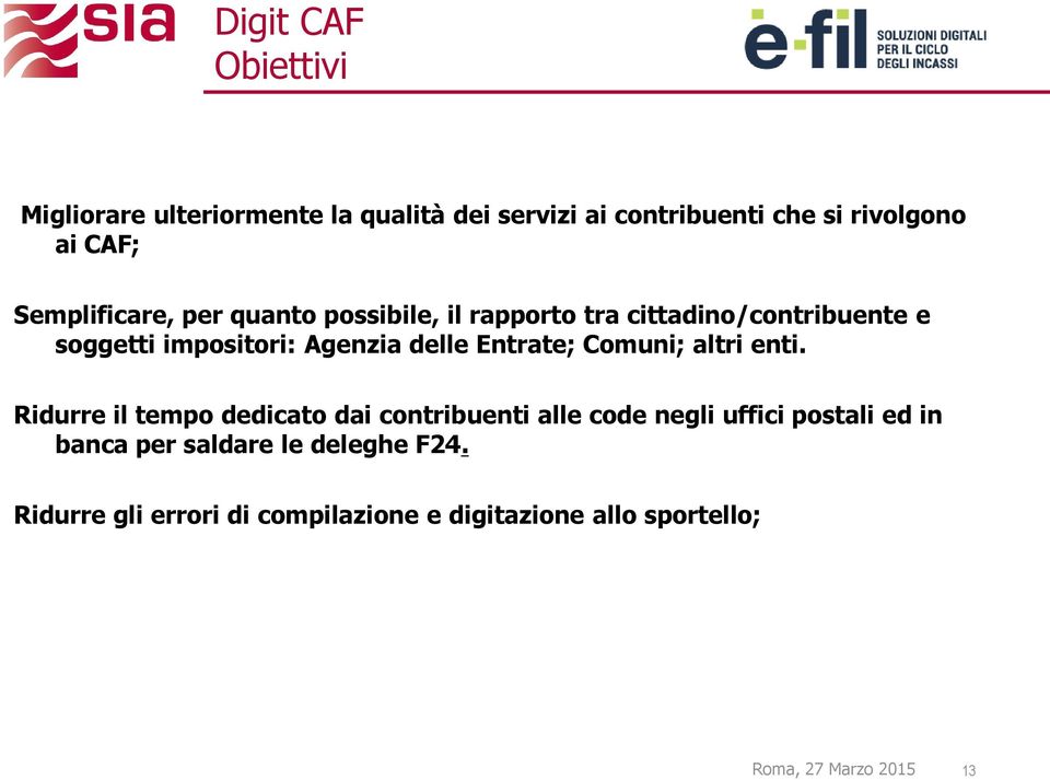 Agenzia delle Entrate; Comuni; altri enti.