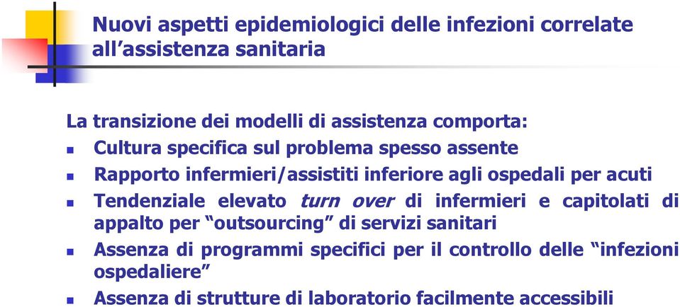 ospedali per acuti Tendenziale elevato turn over di infermieri e capitolati di appalto per outsourcing di servizi