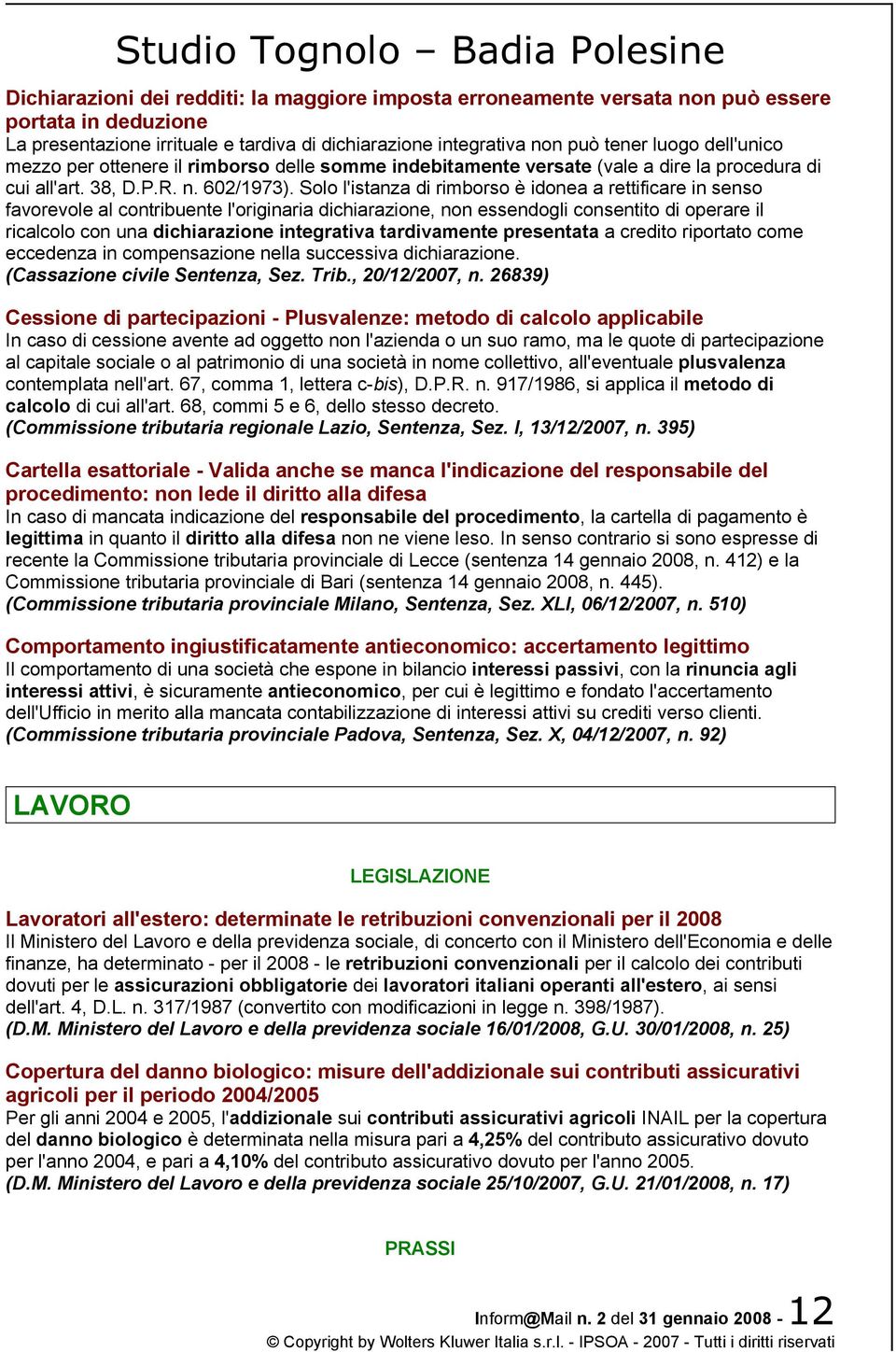 Solo l'istanza di rimborso è idonea a rettificare in senso favorevole al contribuente l'originaria dichiarazione, non essendogli consentito di operare il ricalcolo con una dichiarazione integrativa