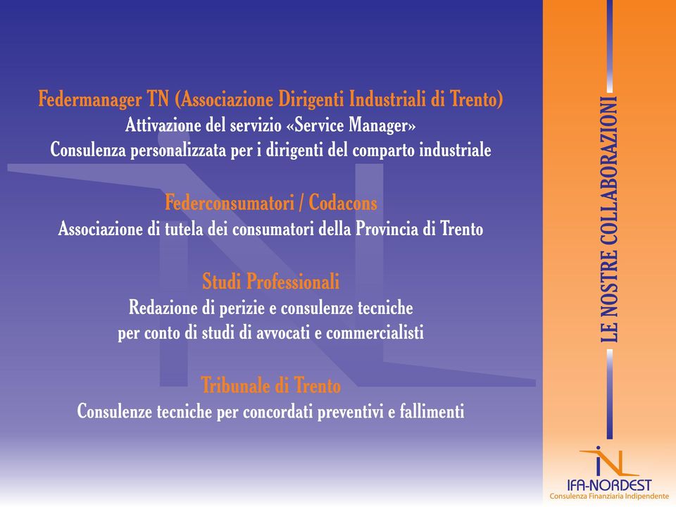 Associazione di tutela dei consumatori della Provincia di Trento Studi Professionali Redazione di perizie e consulenze