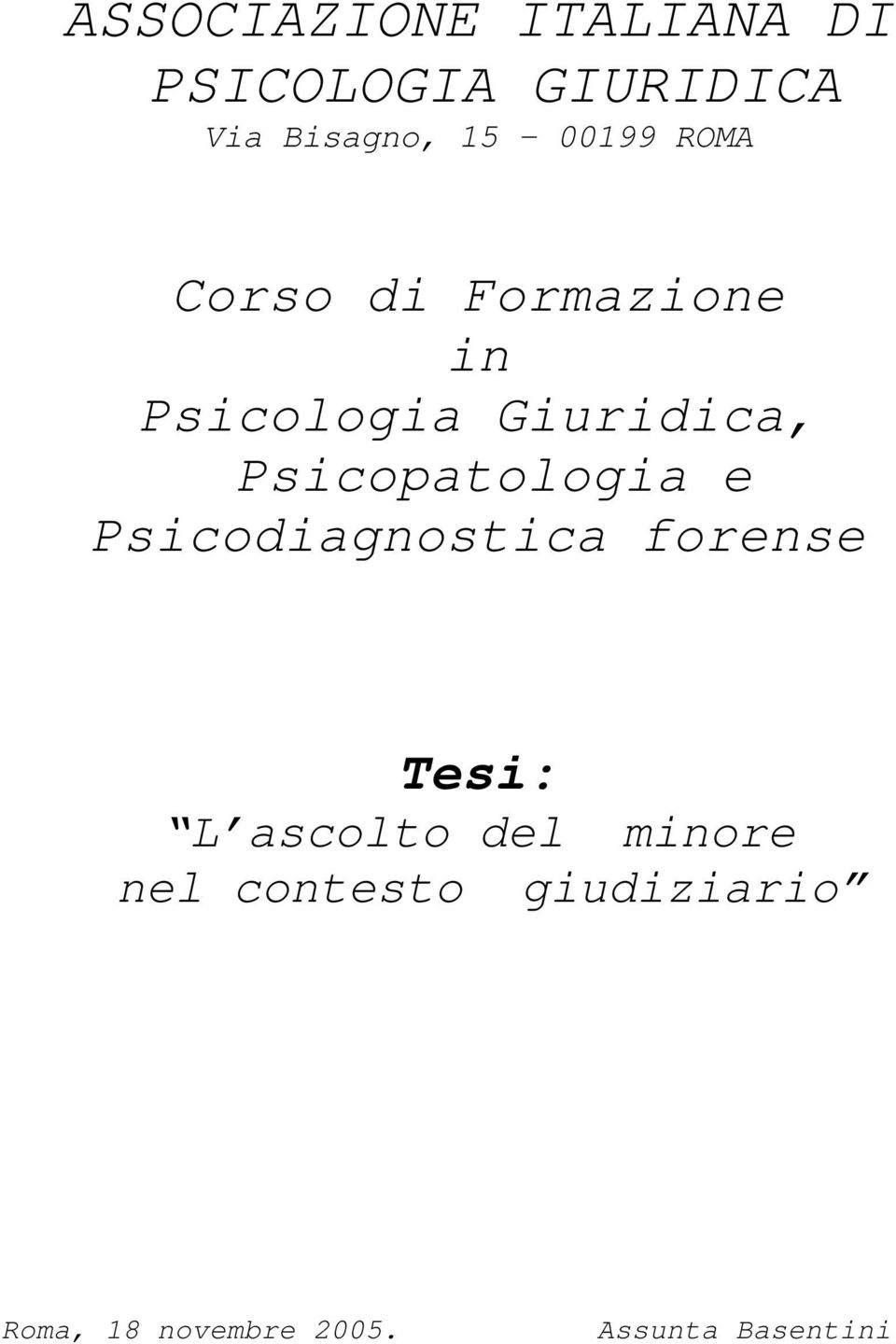 Psicopatologia e Psicodiagnostica forense Tesi: L ascolto del