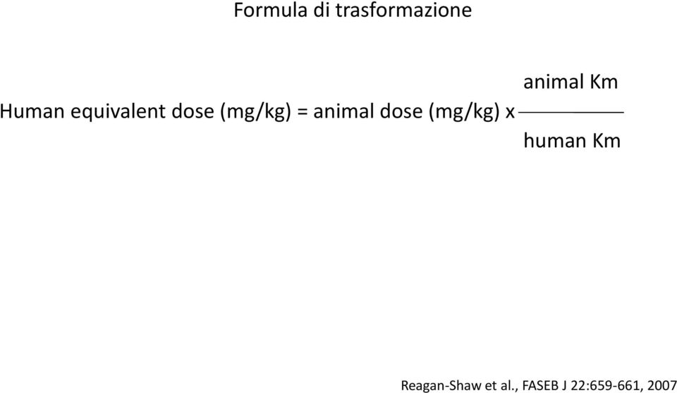 dose (mg/kg) x animal Km human Km